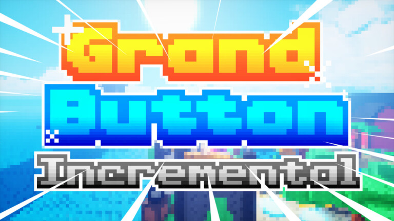 Grand Button Incremental Codes - September 2025 / PowerUp Gamer