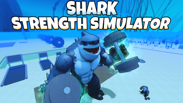 Shark Strength Simulator Codes - January 2026 / PowerUp Gamer