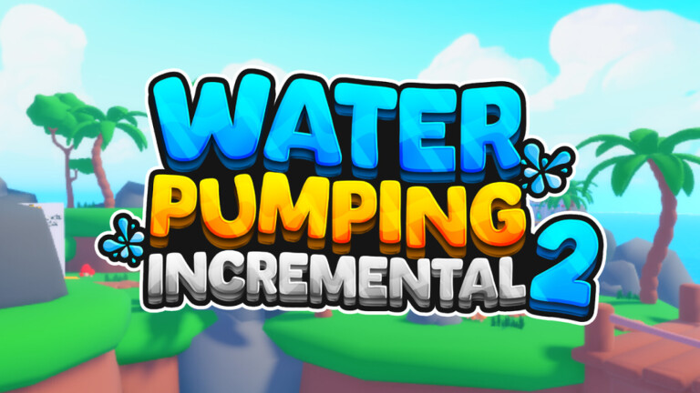 Water Pumping Incremental 2 Codes - June 2025 / PowerUp Gamer